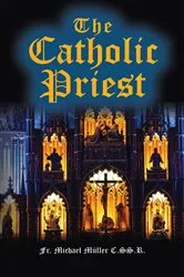 Book cover of The Catholic Priest by Muller, C.SS.R., Fr. Michael