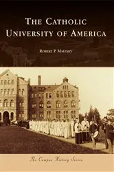 Book cover of The Catholic University of America by Robert P. Malesky