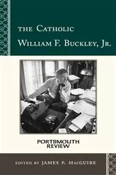 Book cover of The Catholic William F. Buckley, Jr. by James P. MacGuire