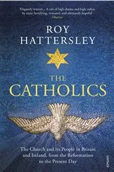 Book cover of The Catholics by Roy Hattersley