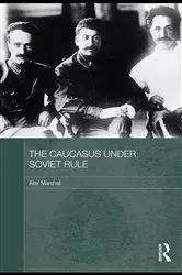 Book cover of The Caucasus Under Soviet Rule by Alex Marshall