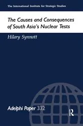 Book cover of The Causes and Consequences of South Asia's Nuclear Tests by Hilary Synnott