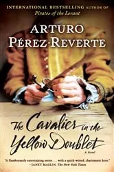 Book cover of The Cavalier in the Yellow Doublet by Arturo Perez-Reverte