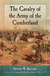 Book cover of The Cavalry of the Army of the Cumberland by Dennis W. Belcher