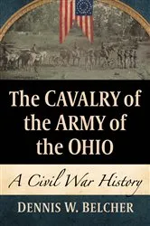 Book cover of The Cavalry of the Army of the Ohio by Dennis W. Belcher