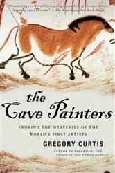 Book cover of The Cave Painters by Gregory Curtis