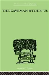 Book cover of The Caveman Within Us by William J Fielding