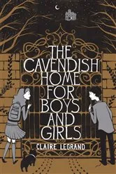 Book cover of The Cavendish Home for Boys and Girls by Claire Legrand