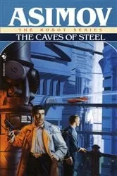 Book cover of The Caves of Steel by Isaac Asimov