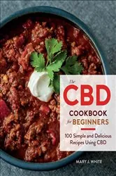 Book cover of The CBD Cookbook for Beginners by Mary J. White