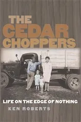Book cover of The Cedar Choppers by Ken Roberts