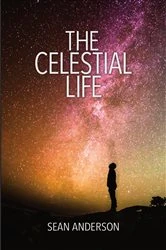 Book cover of The Celestial Life by Sean Anderson