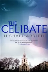 Book cover of The Celibate by Michael Arditti