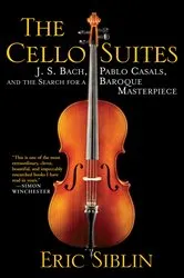 Book cover of The Cello Suites by Eric Siblin
