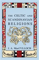 Book cover of The Celtic and Scandinavian Religions by J.A MacCulloch