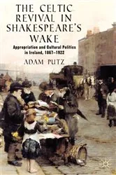 Book cover of The Celtic Revival in Shakespeare's Wake by A. Putz
