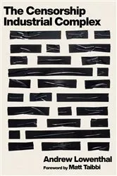 Book cover of The Censorship-Industrial Complex by Andrew Lowenthal