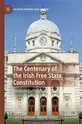 Book cover of The Centenary of the Irish Free State Constitution by Laura Cahillane
