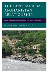 Book cover of The Central Asia–Afghanistan Relationship by Marlene Laruelle