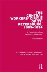 Book cover of The Central Workers' Circle of St. Petersburg, 1889-1894 by Michael Share