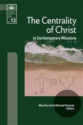 Book cover of The Centrality of Christ in Contemporary Missions by Mike Barnett