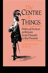Book cover of The Centre of Things by Christopher Harvie
