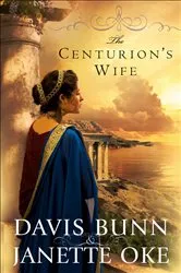 Book cover of The Centurion's Wife (Acts of Faith Book #1) by Janette Oke
