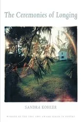 Book cover of The Ceremonies Of Longing by Sandra Kohler