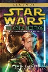 Book cover of The Cestus Deception: Star Wars Legends (Clone Wars) by Steven Barnes
