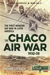 Book cover of The Chaco Air War 1932-35 by Antonio Sapienza