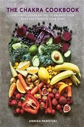 Book cover of The Chakra Cookbook by Annika Panotzki