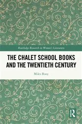Book cover of The Chalet School Books and the Twentieth Century by Miles Booy