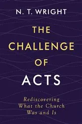 Book cover of The Challenge of Acts by N. T. Wright