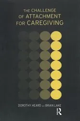 Book cover of The Challenge of Attachment for Caregiving by Dorothy Heard
