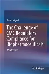 Book cover of The Challenge of CMC Regulatory Compliance for Biopharmaceuticals (3rd ed.) by John Geigert