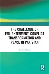 Book cover of The Challenge of Enlightenment, Conflict Transformation and Peace in Pakistan by Moonis Ahmar