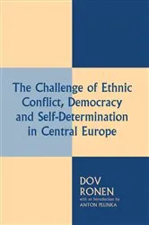 Book cover of The Challenge of Ethnic Conflict, Democracy and Self-determination in Central Europe by Anton Pelinka