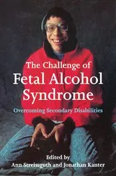 Book cover of The Challenge of Fetal Alcohol Syndrome by Ann Streissguth