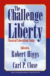 Book cover of The Challenge of Liberty by Robert Higgs