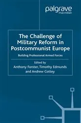 Book cover of The Challenge of Military Reform in Postcommunist Europe by A. Forster