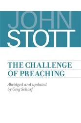 Book cover of The Challenge of Preaching by John Stott