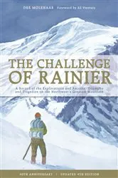 Book cover of The Challenge of Rainier, 40th Anniversary (4th ed.) by Dee Molenaar