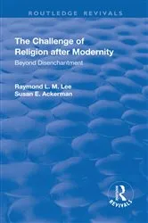 Book cover of The Challenge of Religion after Modernity by Raymond L. M. Lee