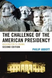 Book cover of The Challenge of the American Presidency (2nd ed.) by Philip Abbott