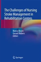 Book cover of The Challenges of Nursing Stroke Management in Rehabilitation Centres by Bianca Buijck