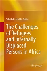Book cover of The Challenges of Refugees and Internally Displaced Persons in Africa by Sabella O. Abidde