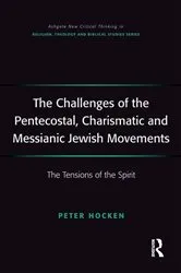 Book cover of The Challenges of the Pentecostal, Charismatic and Messianic Jewish Movements by Peter Hocken