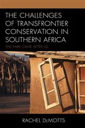 Book cover of The Challenges of Transfrontier Conservation in Southern Africa by Rachel DeMotts