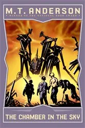 Book cover of The Chamber in the Sky (The Norumbegan Quartet, Book 4) by M. T. Anderson