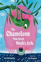 Book cover of The Chameleon that Saved Noah's Ark by Yael Molchadsky